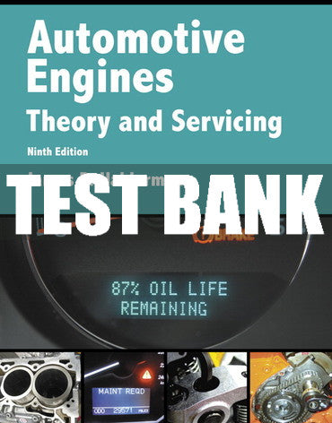 Test Bank Automotive Engines: Theory and Servicing 9th Edition