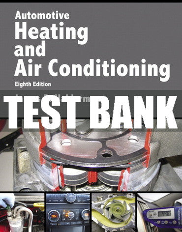 Test Bank Automotive Heating and Air Conditioning 8th Edition