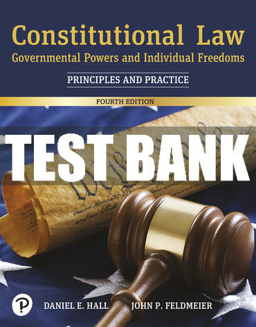 Test Bank Constitutional Law: Governmental Powers and Individual Freedoms 4th Edition