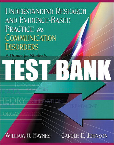 Test Bank Understanding Research and Evidence-Based Practice in Communication Disorders: A Primer for Students and Practitioners 1st Edition