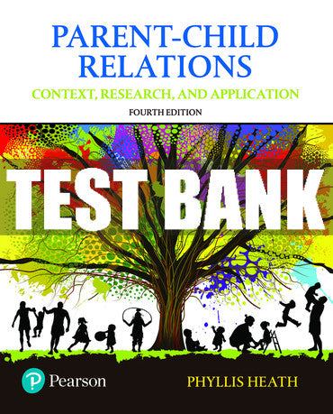 Test Bank Parent-Child Relations: Context, Research, and Application 4th Edition