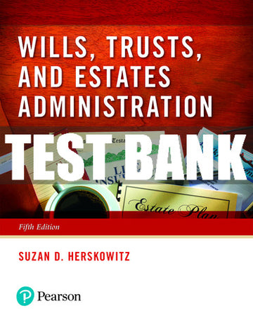 Test Bank Wills, Trusts, and Estates Administration 5th Edition