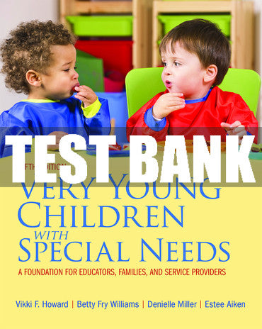 Test Bank Very Young Children with Special Needs: A Foundation for Educators, Families, and Service Providers 5th Edition