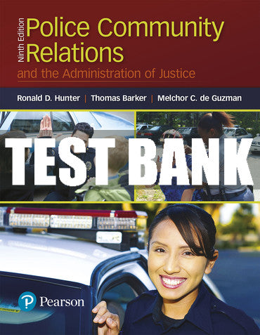 Test Bank Police Community Relations and the Administration of Justice 9th Edition