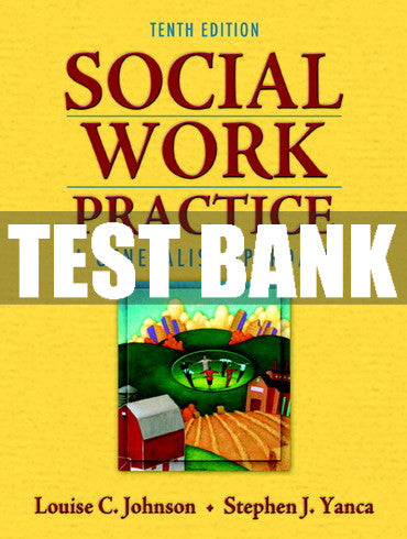Test Bank Social Work Practice: A Generalist Approach 10th Edition