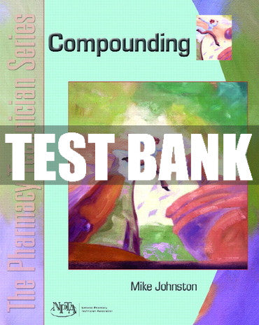 Test Bank Compounding: The Pharmacy Technician Series 1st Edition