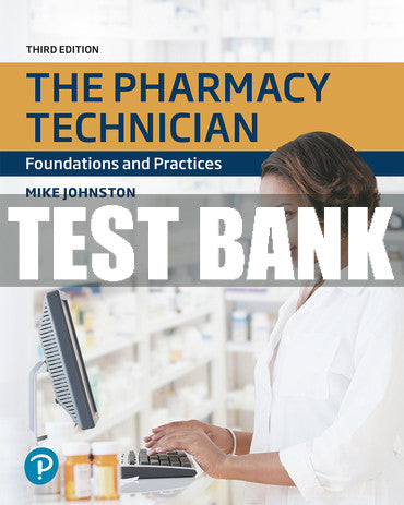 Test Bank Pharmacy Technician, The: Foundations and Practices 3rd Edition