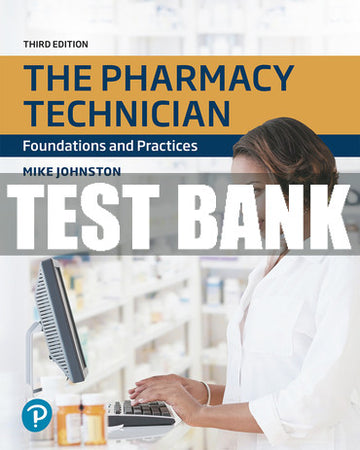 Test Bank Pharmacy Technician, The: Foundations and Practices 3rd Edition