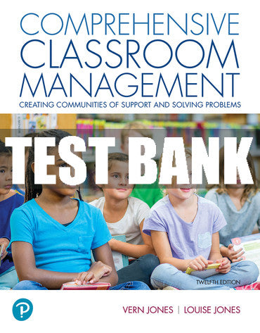 Test Bank Comprehensive Classroom Management: Creating Communities of Support and Solving Problems 12th Edition