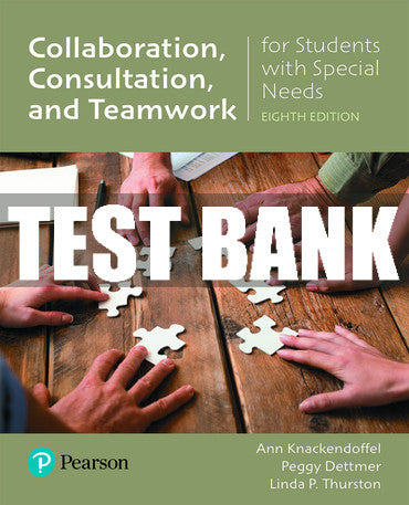 Test Bank Collaborating, Consulting, and Working in Teams for Students with Special Needs 8th Edition