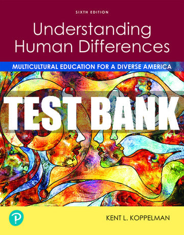 Test Bank Understanding Human Differences: Multicultural Education for a Diverse America 6th Edition