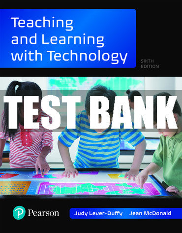 Test Bank Teaching and Learning with Technology 6th Edition