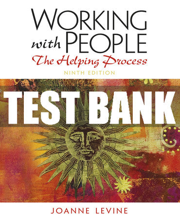 Test Bank Working with People: The Helping Process 9th Edition