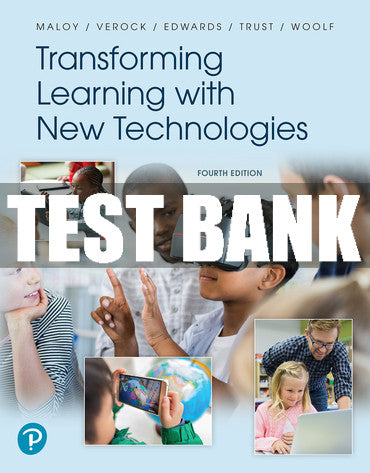 Test Bank Transforming Learning with New Technologies 4th Edition