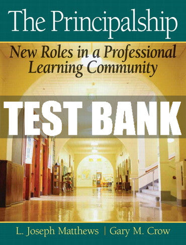 Test Bank Principalship, The: New Roles in a Professional Learning Community 1st Edition