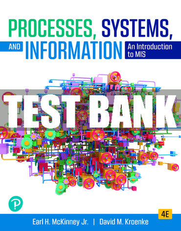 Test Bank Processes, Systems, and Information: An Introduction to MIS 4th Edition