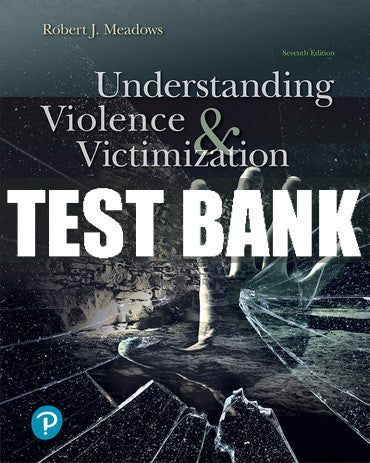Test Bank Understanding Violence and Victimization 7th Edition