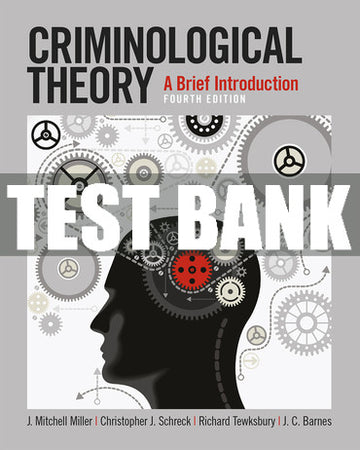 Test Bank Criminological Theory: A Brief Introduction 4th Edition