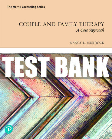 Test Bank Couple and Family Therapy: A Case Approach 1st Edition