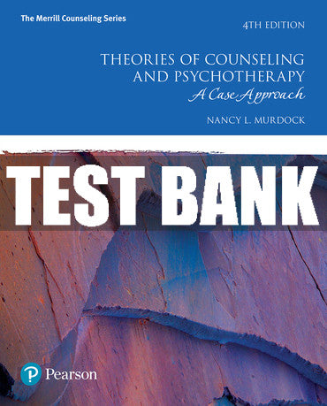 Test Bank Theories of Counseling and Psychotherapy: A Case Approach 4th Edition