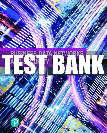 Test Bank Business Data Networks and Security 11th Edition