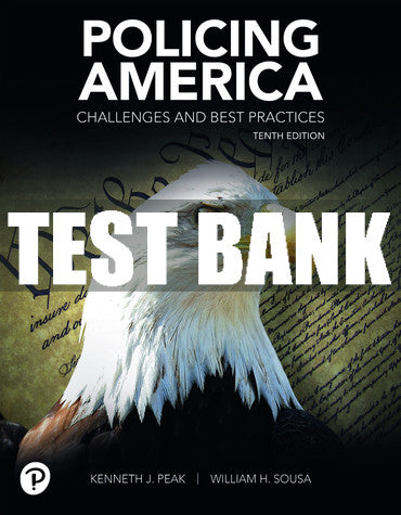 Test Bank Policing America: Challenges and Best Practices 10th Edition