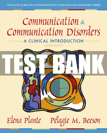 Test Bank Communication and Communication Disorders: A Clinical Introduction 4th Edition