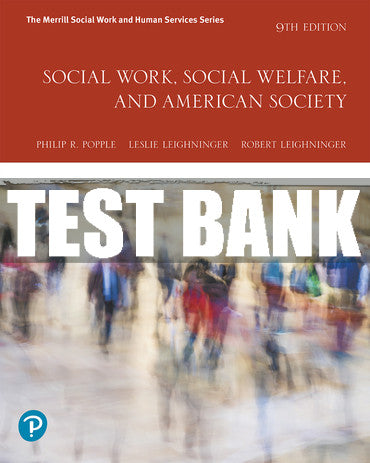 Test Bank Social Work, Social Welfare, and American Society 9th Edition