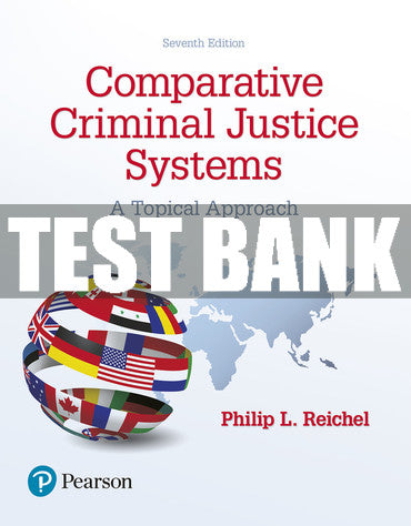Test Bank Comparative Criminal Justice Systems: A Topical Approach 7th Edition