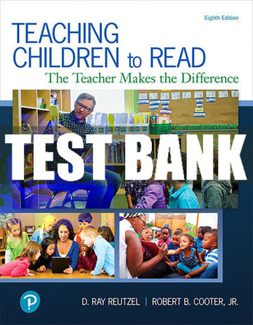 Test Bank Teaching Children to Read: The Teacher Makes the Difference 8th Edition