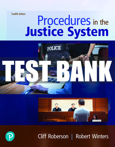 Test Bank Procedures in the Justice System 12th Edition