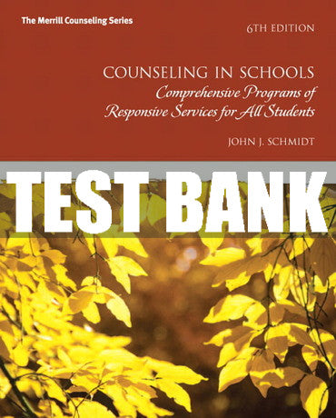 Test Bank Counseling in Schools: Comprehensive Programs of Responsive Services for All Students 6th Edition