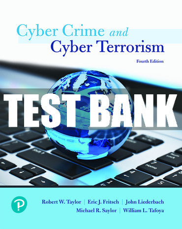 Test Bank Cyber Crime and Cyber Terrorism 4th Edition