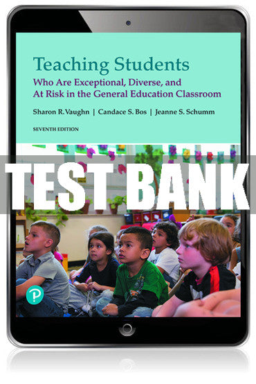 Test Bank Teaching Students Who Are Exceptional, Diverse, and At Risk in the General Education Classroom 7th Edition