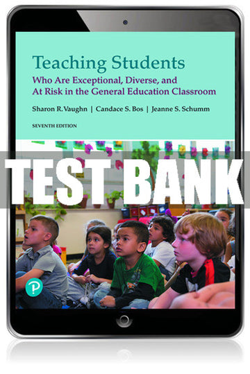 Test Bank Teaching Students Who Are Exceptional, Diverse, and At Risk in the General Education Classroom 7th Edition