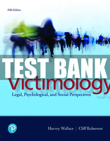 Test Bank Victimology: Legal, Psychological, and Social Perspectives 5th Edition