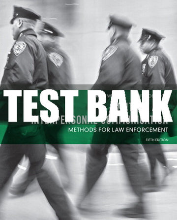 Test Bank Written and Interpersonal Communication: Methods for Law Enforcement 5th Edition