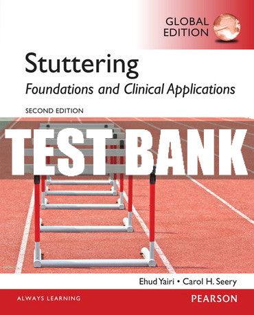 Test Bank Stuttering: Foundations and Clinical Applications 2nd Edition