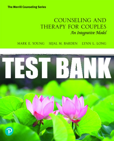 Test Bank Counseling and Therapy for Couples: An Integrative Model 1st Edition