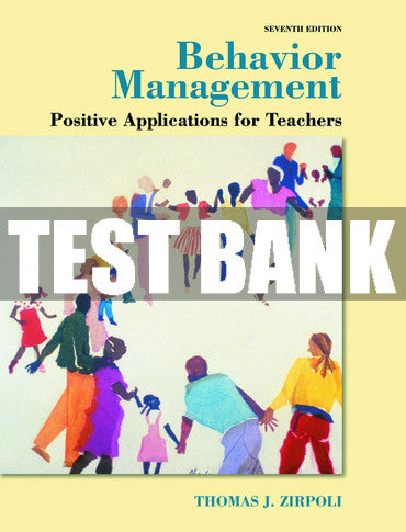 Test Bank Behavior Management: Positive Applications for Teachers 7th Edition