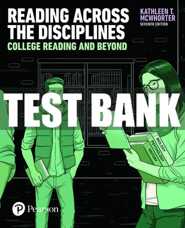 Test Bank Reading Across the Disciplines: College Reading and Beyond 7th Edition
