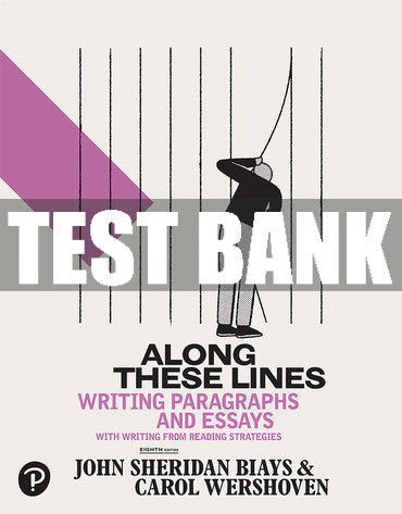 Test Bank Along These Lines: Writing Paragraphs and Essays 8th Edition