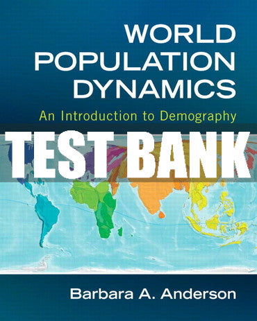 Test Bank World Population Dynamics: An Introduction to Demography 1st Edition