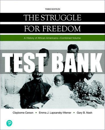Test Bank Struggle for Freedom, The: A History of African Americans, Combined Volume 3rd Edition