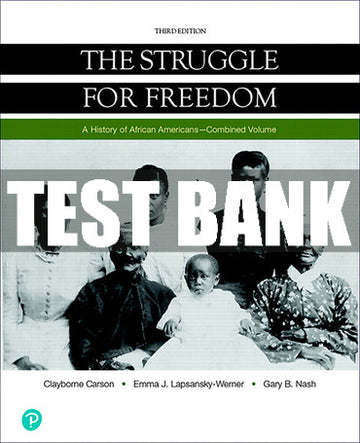 Test Bank Struggle for Freedom, The: A History of African Americans, Combined Volume 3rd Edition