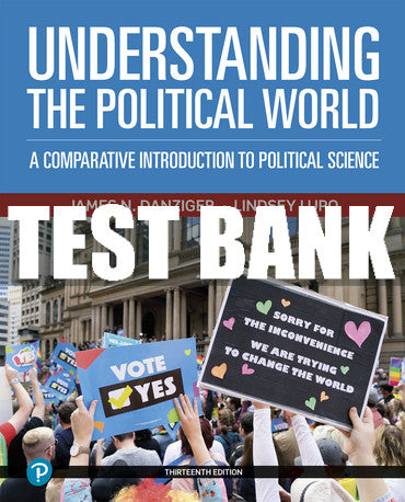 Test Bank Understanding the Political World: A Comparative Introduction to Political Science 13th Edition