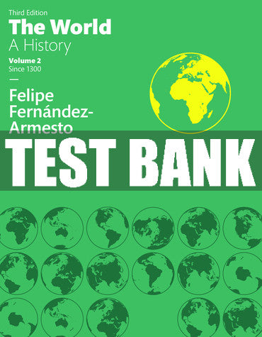 Test Bank World, The: A History, Volume 2 3rd Edition