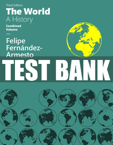 Test Bank World, The: A History, Combined Volume 3rd Edition