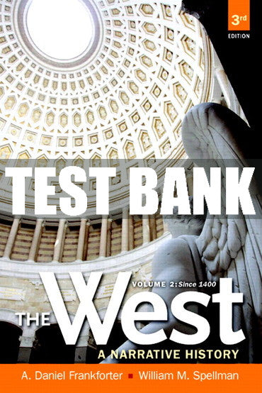 Test Bank West, The: A Narrative History Since 1400, Volume 2 3rd Edition