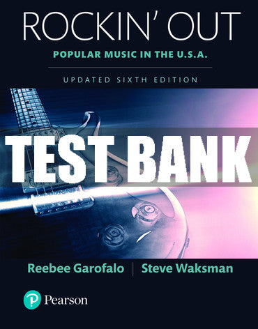 Test Bank Rockin' Out: Popular Music in the U.S.A, Updated Edition 6th Edition